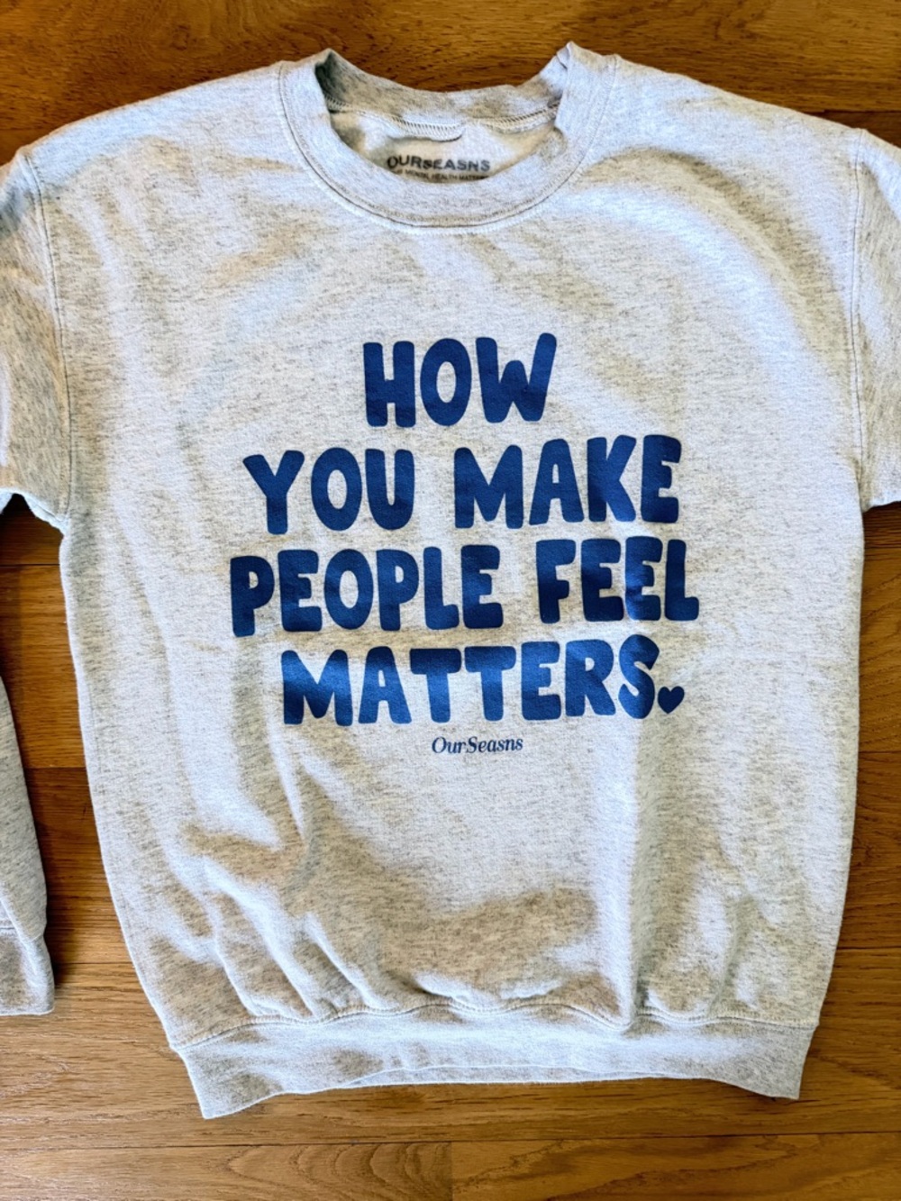 OurSeasns Unisex Sweatshirt - "How You Make People Feel Matters" Sz Sm Grt Cond